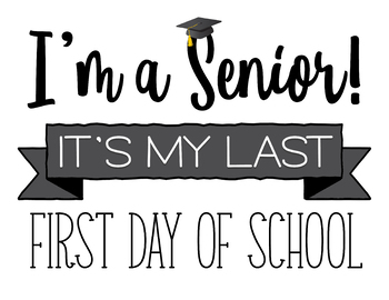 First Day Of Senior Year Sign Free Printable Prntbl 