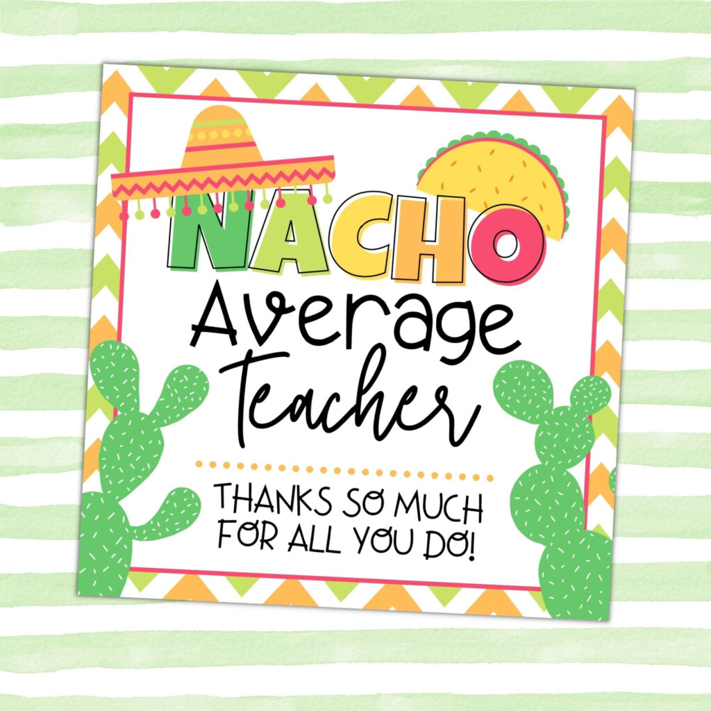 PRINTABLE Nacho Average Teacher Gift Tag Teacher Appreciation Week 