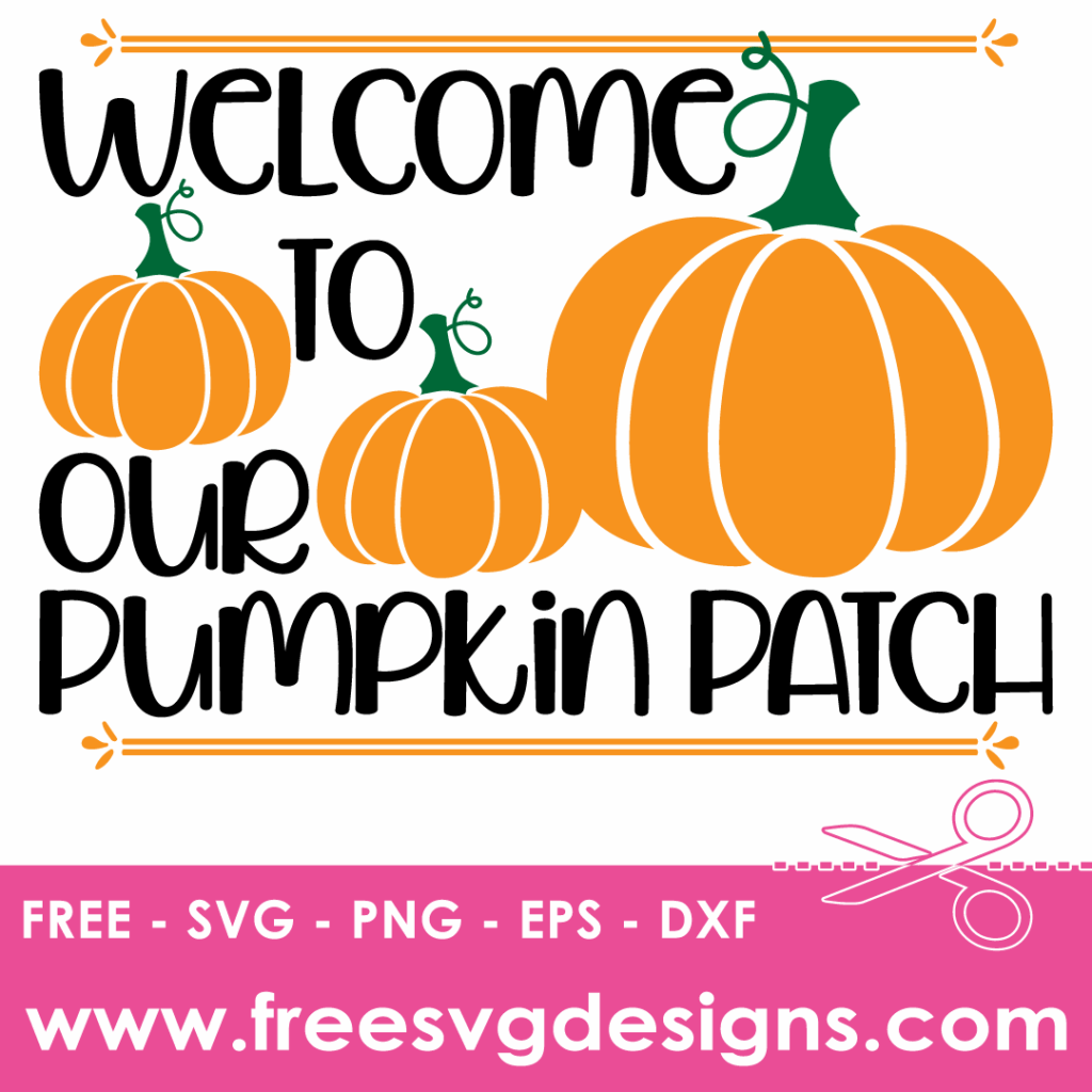 Welcome To Our Pumpkin Patch SVG Files Freesvgdesigns